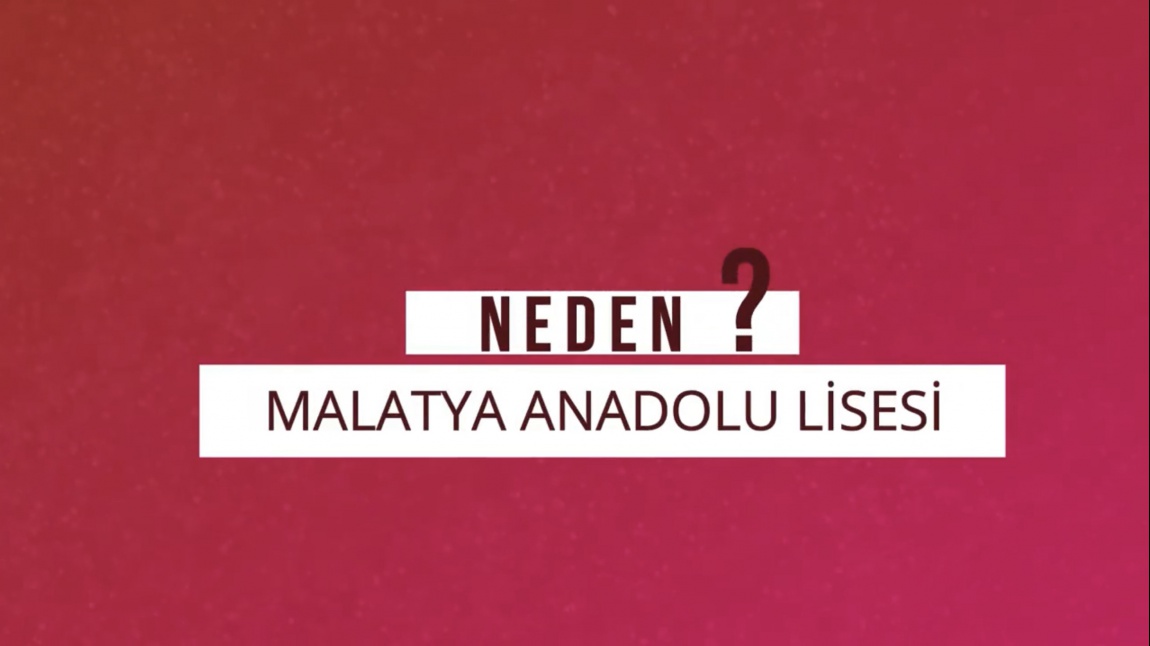 Neden “Malatya Anadolu Lisesini” tercih etmeliyim?